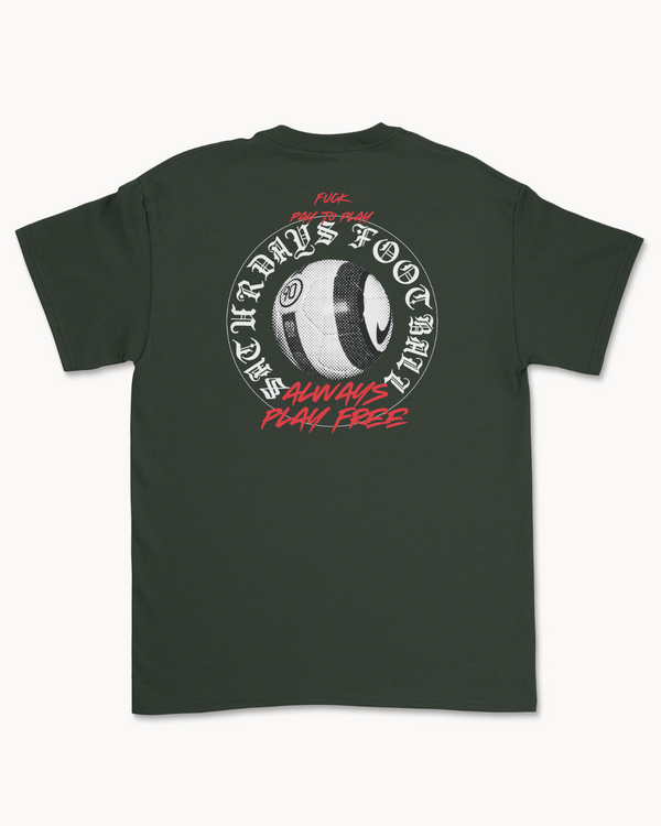 Fuck Pay to Play T Shirt - Forest Green