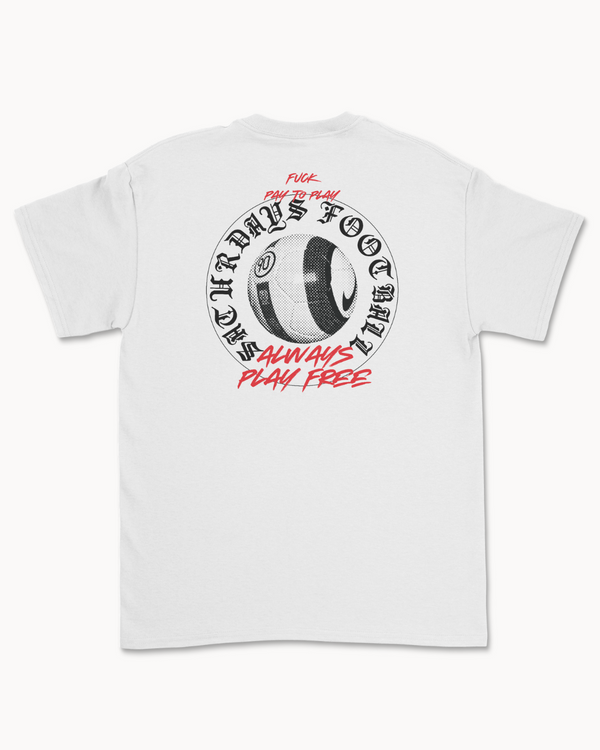 Fuck Pay to Play T Shirt - White